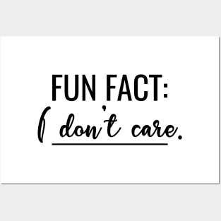 Fun Fact I Don't Care - Humor Quote T-Shirt with saying Funny Posters and Art